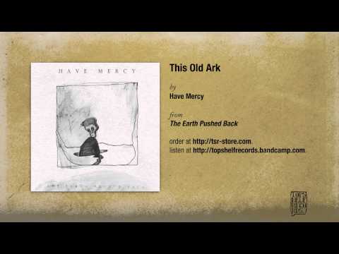This Old Ark - Have Mercy
