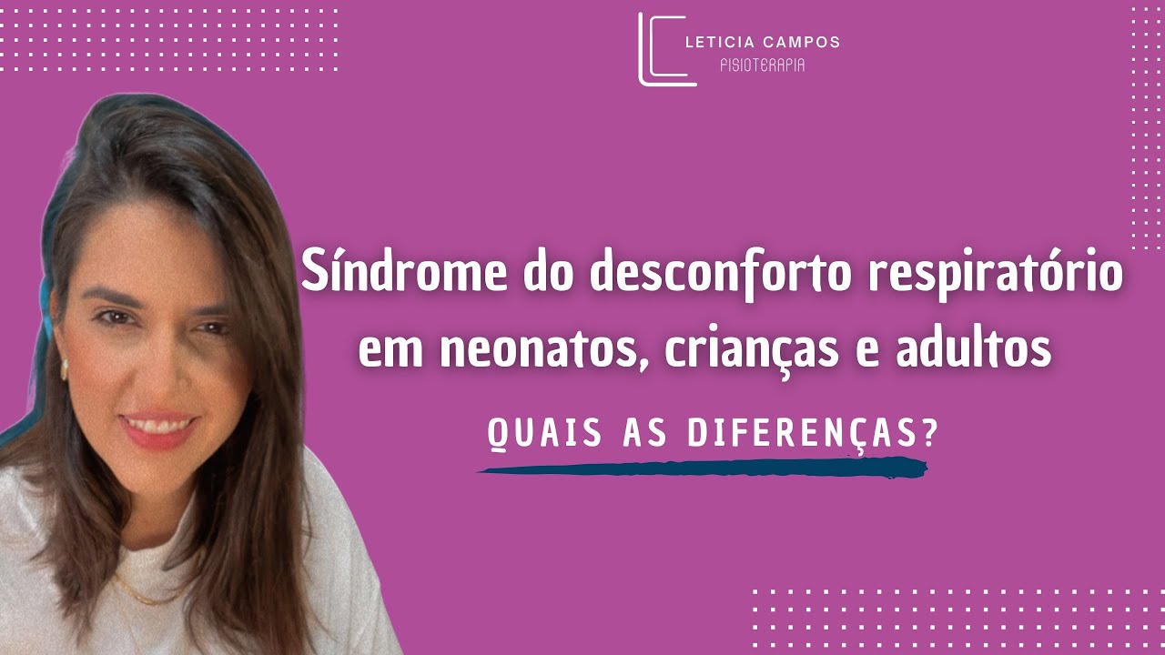 Síndrome do desconforto respiratório em neonatos, crianças e adultos: quais as diferenças?