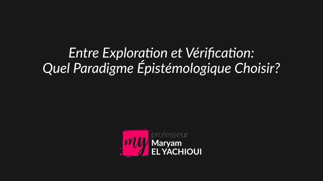 Entre exploration et vérification : Quel(s) paradigme(s) épistémologique(s) choisir ?