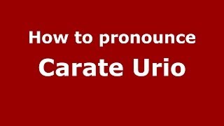 How to pronounce Carate Urio