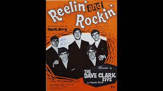THE DAVE CLARK FIVE  &quot;REELIN&#39; AND ROCKIN&quot;  1965  (FULL BALANCED STEREO REMIX)