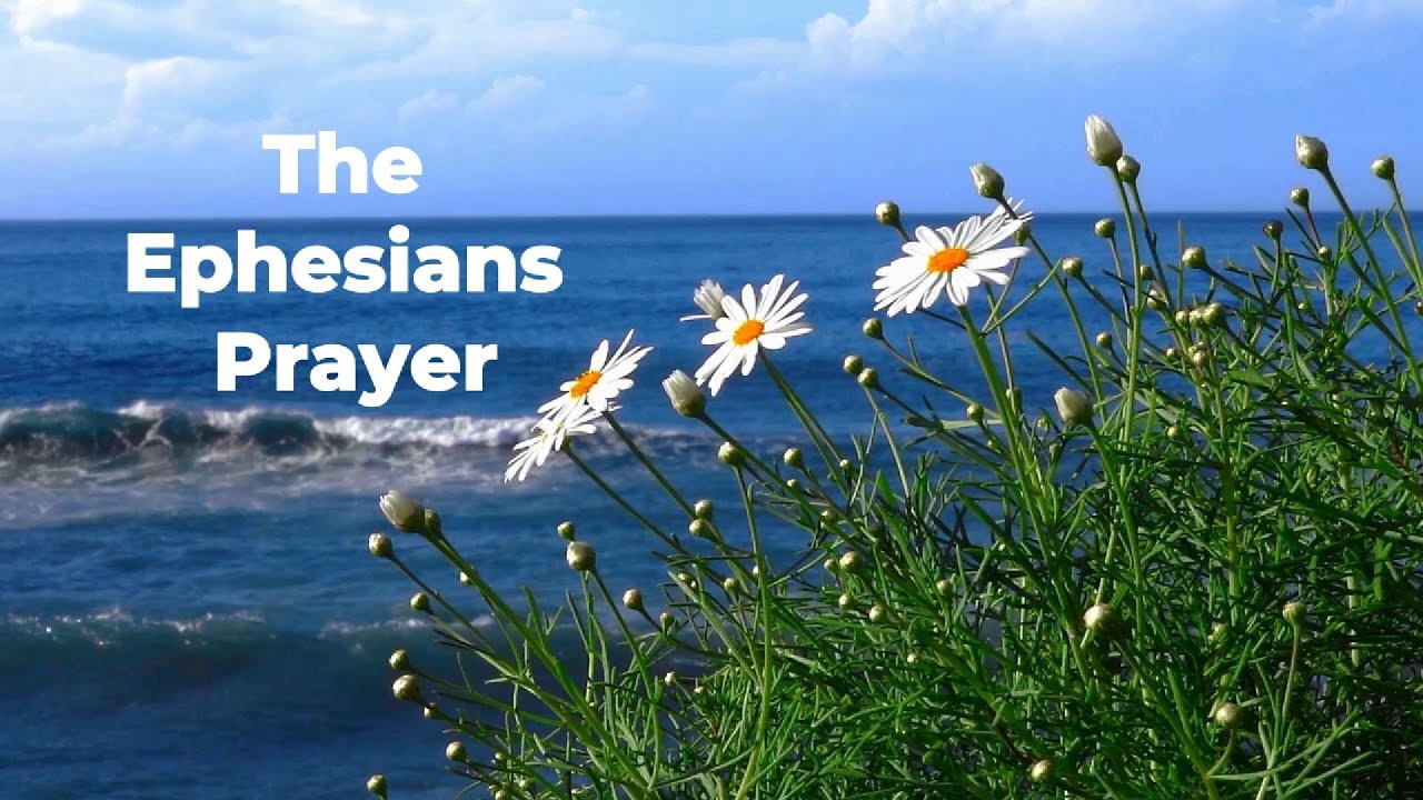 The Ephesians Prayer - Ephesians 1:17-23 and 3:14-21 🙏🏽