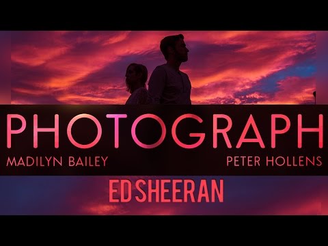Ed Sheeran - Photograph - Peter Hollens & Madilyn Bailey
