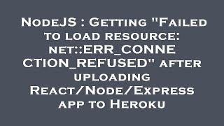 NodeJS : Getting Failed to load resource: net::ERR_CONNECTION_REFUSED after uploading React/Node/E