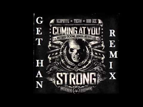 Neophyte Tieum and Rob Gee  - Coming at you strong (Get Han Remix)