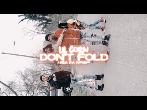 Lil Corn - "Don't Fold" A Visual by Al