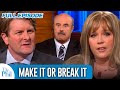 Make It Or Break It | FULL EPISODE | Dr. Phil