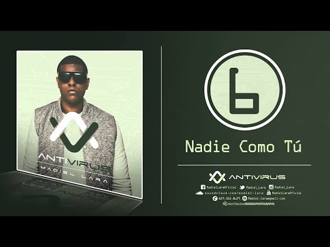 06.Madiel Lara - Nadie como tú (ANTIVIRUS)