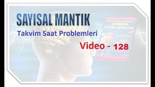 MATEMATİK Sayısal Mantık / VİDEO- 128   Takvim