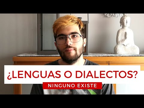¿Lenguas o dialectos? Ninguno existe.