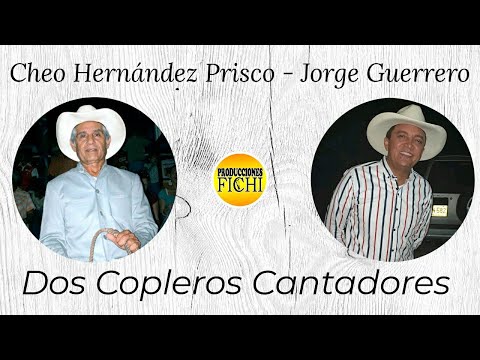 Cheo Hernandez Prisco y Jorge Guerrero - Dos Copleros Cantadores