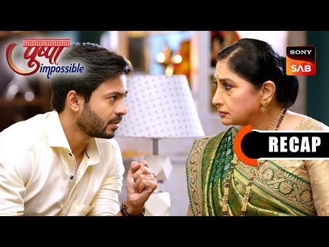 Pushpa Impossible | Ep 1147 & Ep 1148 | RECAP | पुष्पा इम्पॉसिबल