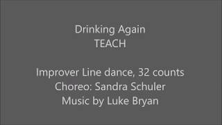 Drinking Again - Teach - Line dance - Music by Luke Bryan