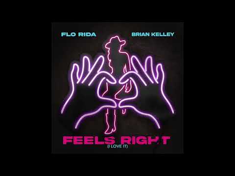 Flo Rida, Brian Kelley - Feels Right (I Love It) (Audio)