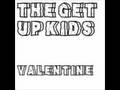 Get Up Kids Valentine 