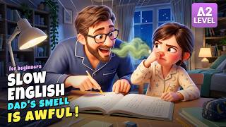 Maya Can't Breathe…Dad's Breath Smelled Terrible | Slow English Story (A2 Level)