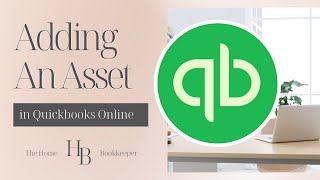 How To Add A Fixed Asset In QuickBooks Online | QBO Tutorial | Bookkeeper View