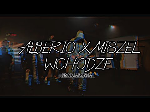 ALBERTO x MISZEL - WCHODZĘ
