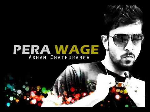 Pera Wage | Ashan Chathuranga | Official Music Audio | 2014/11/30