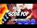 Juice WRLD Roddy Rich Soda Pop Clean Lyrics