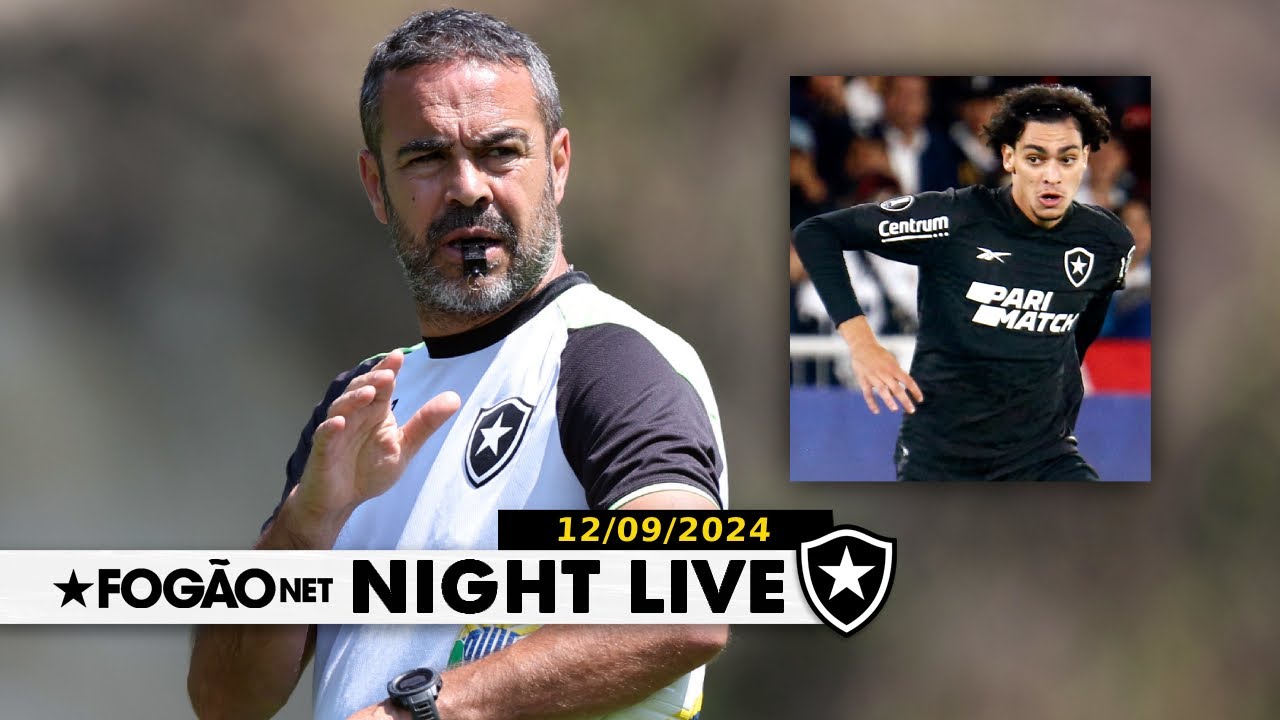 NIGHT LIVE | Botafogo pode ter retorno de Matheus Nascimento sábado; quem inscrever na Libertadores?