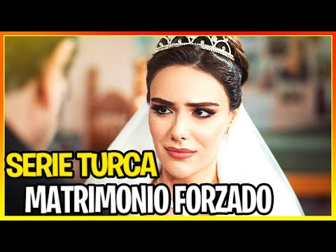 9 SERIES TURCAS DE MATRIMONIO FORZADO | novelas turcas de matrimonios forzados