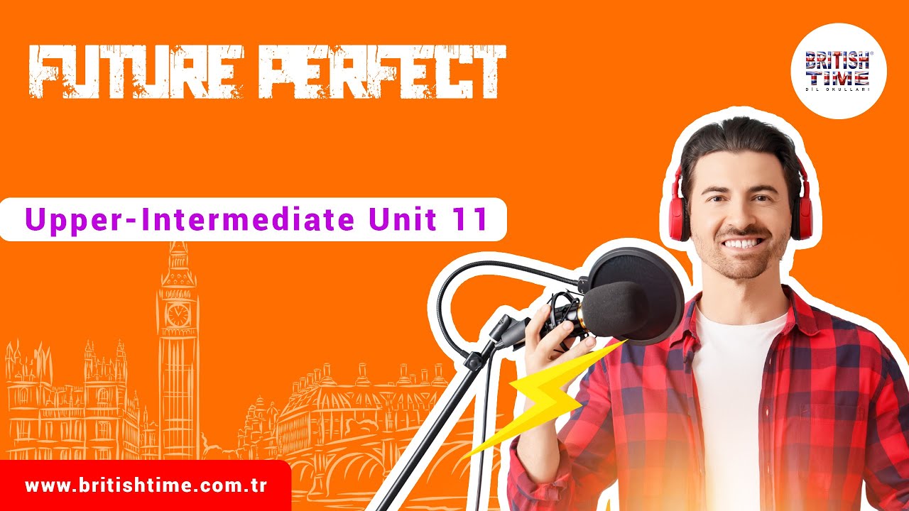 Future Perfect / Upper-Intermediate Unit 11