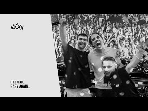 Fred Again.. & Skrillex & Four Tet - Baby again..