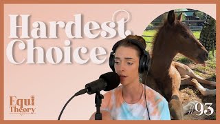 The Difficult Decision About Our New Foal | EquiTheory #94