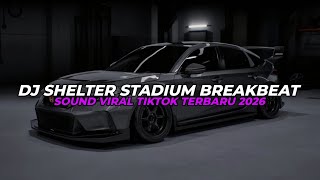 Download lagu DJ SHELTER STADIUM BREAKBEAT REMIX JEDAG JEDUG SLOW VIRAL TIKTOK TERBARU 2026 mp3
