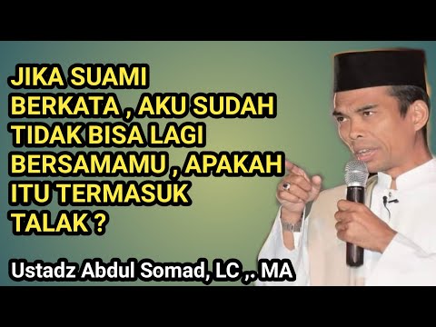 jika suami berkata , aku sudah tidak bisa lagi bersamamu , apakah jatuh talak | ustadz Abdul Somad