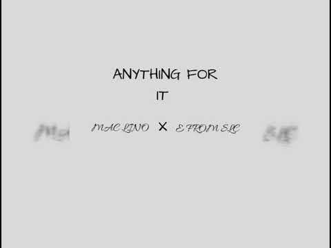 MAC LINO - Anything For It - Ft ( E From SLC ) Prod by (beatsbyht)🔥
