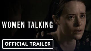 Women Talking - Official Trailer (2023) Rooney Mara, Claire Foy, Frances McDormand