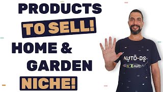 The Top 10 Home & Garden Niche Dropshipping Products to Sell!