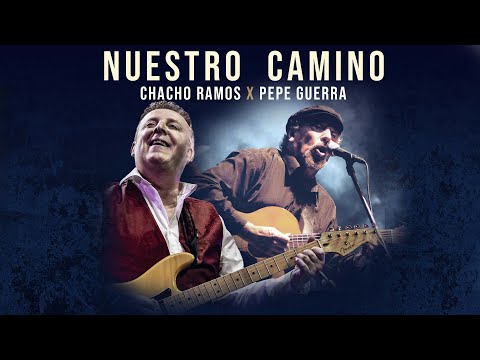 Chacho Ramos, Pepe Guerra - Nuestro Camino (Video Oficial)