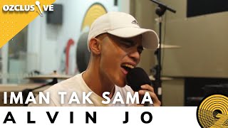 Download lagu ALVIN JO - IMAN TAK SAMA | OZCLUSIVE mp3