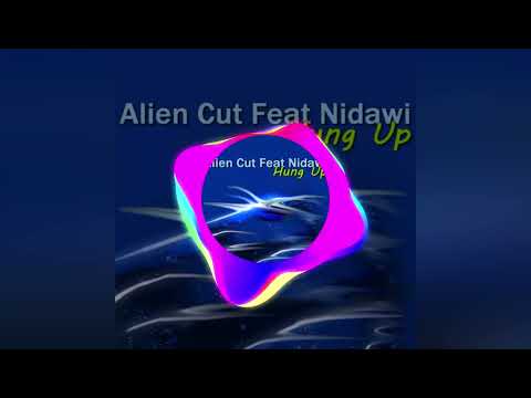 Alien Cut Feat Nidawi - Hung Up