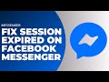 How To Fix Session Expired On Facebook Messenger !! Messenger 2023