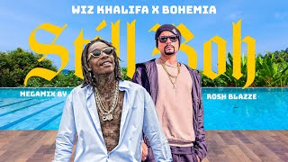 Wiz Khalifa X Bohemia - STILL BOH (Megamix By Rosh