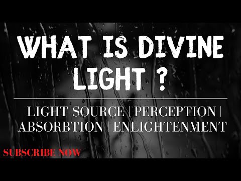 What Is The Divine Light?  | Divine Perception | Light Source | Enlightenment | Vlog 2