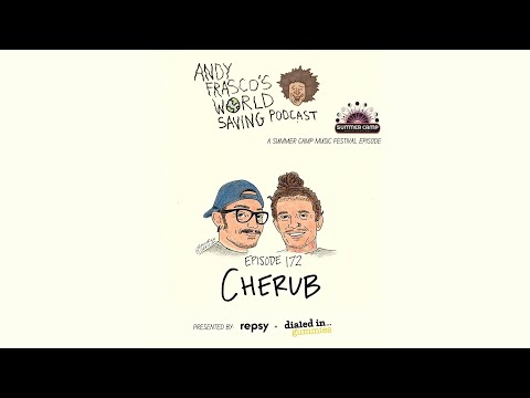 EP 172 w/ Cherub - Andy Frasco's World Saving Podcast