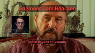 Tom Bearden - Scalar Physics and Overunity