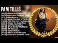 P̲a̲m T̲i̲lli̲s Greatest Hits ~ Top 100 Artists To Listen in 2022 & 2023