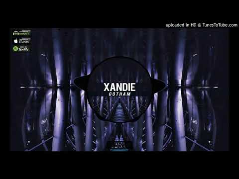 Xandie - Gotham (Original Mix)