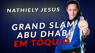 GRAM SLAM ABU DHABI EM TÓQUIO - NATHIELY JESUS