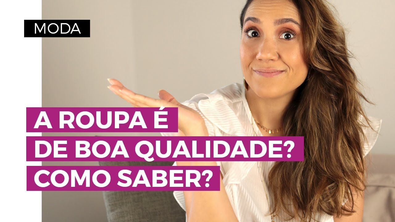 Como identificar a qualidade das roupas | Camila Gaio