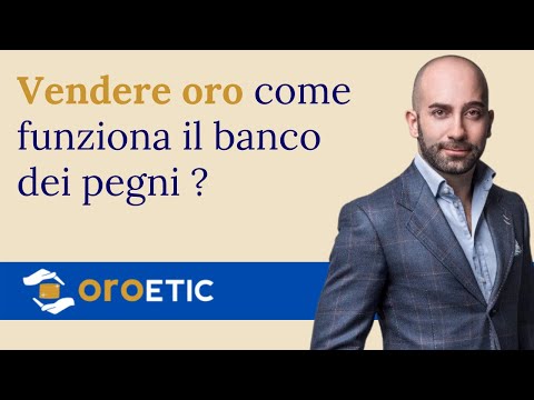 Vendere oro come funziona il banco dei pegni ? - vendereorousato.com