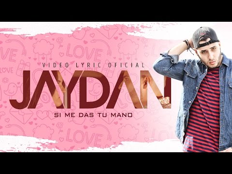 Jaydan - Si Me Das Tu Mano (Official Lyric Video) | NUEVO 2016