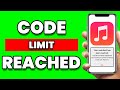 Your Code Limit Has Been Reached Apple Music (2024)