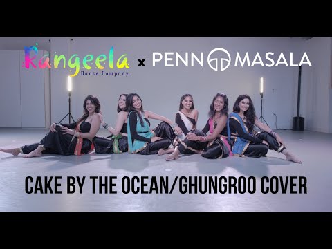 Cake by the Ocean/Ghungroo Cover | Rangeela Dance Co. x Penn Masala | Bollywood Fusion